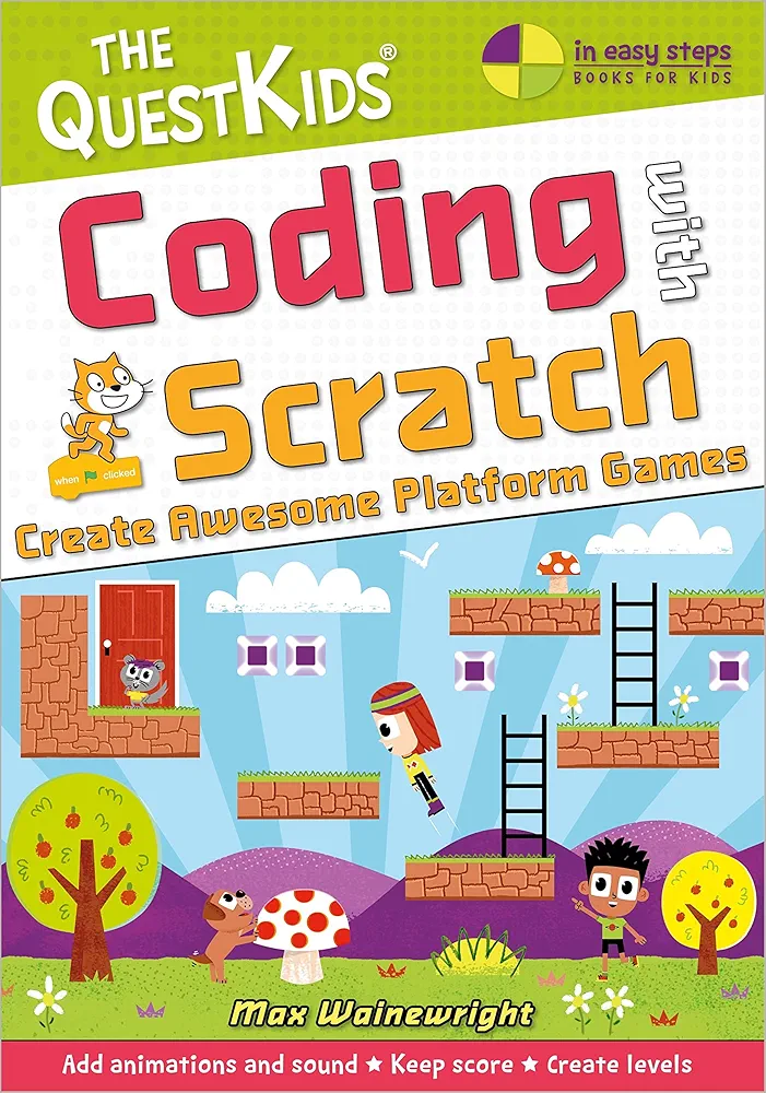 Coding with Scratch - Create Awesome Platform Games: A new title in The QuestKids children's series (In Easy Steps - The QuestKids)