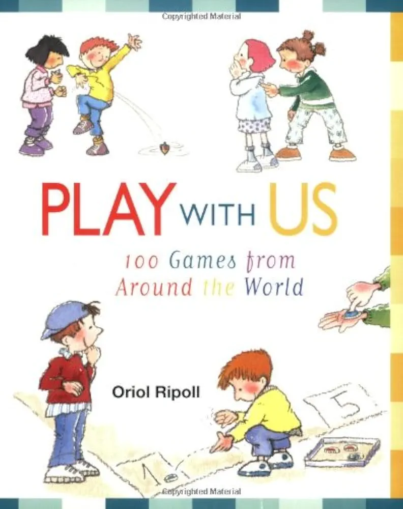 Play with Us: 100 Games from Around the World