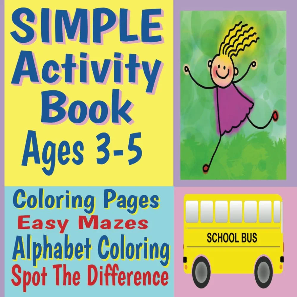 Simple Activity Book for Ages 3-5: Coloring Pages, Spot The Difference Puzzles, Alphabet Coloring and Easy Mazes, Large Print (Activity Books by Michael Martin)